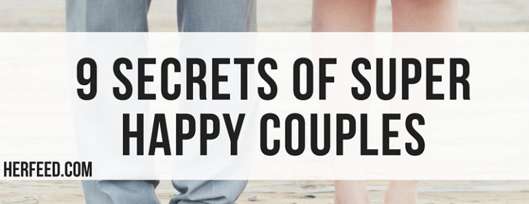 9 Secrets of Super Happy Couples