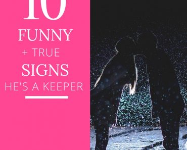 10 Funny But True Signs He's a Keeper
