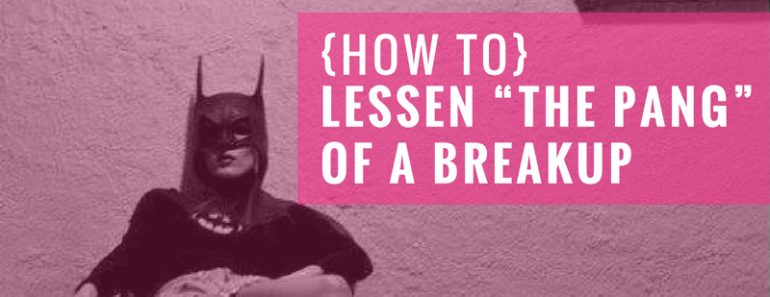 how_to_lessen_the_pang_of_a_breakup