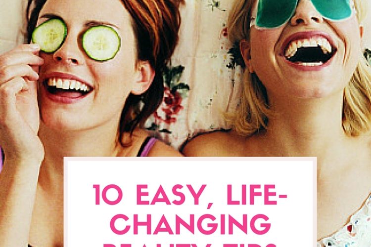 10 easy life changing beauty tips