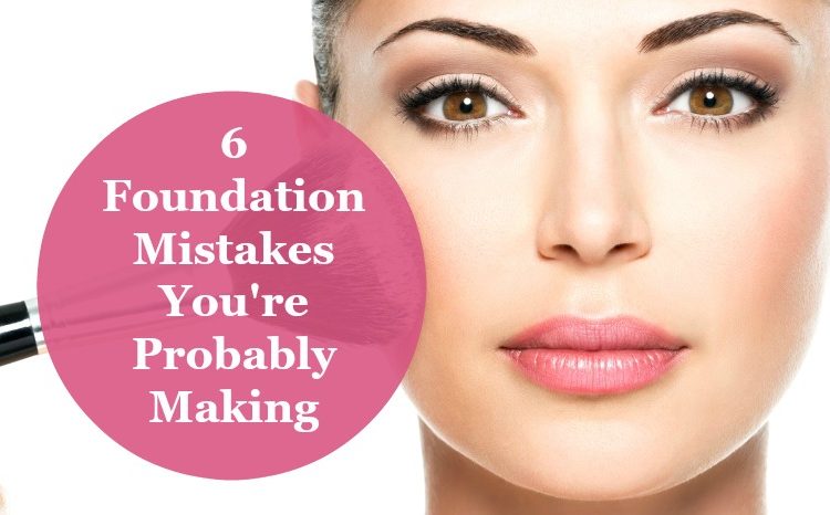 6 foundation mistakes you're probably making
