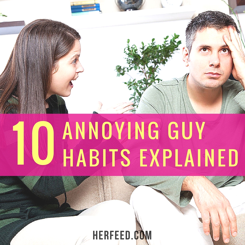 10 annoying guy habits explained