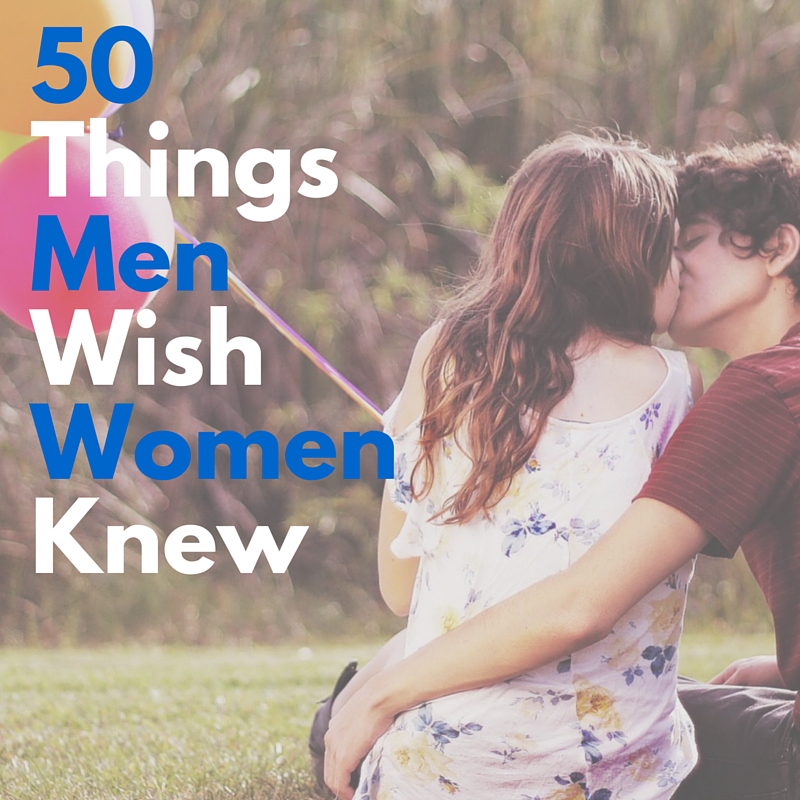50 things men wish women knew