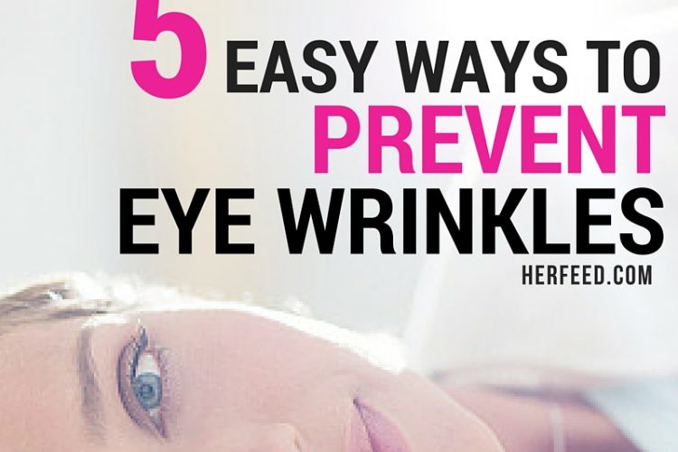 5 easy ways to prevent eye wrinkles