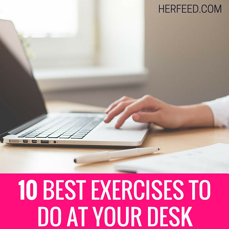 10 best exercises to do at your desk