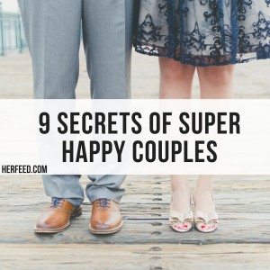 9 Secrets of Super Happy Couples