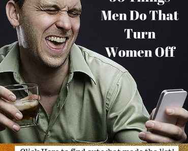 50 Things Men Do That Turn Women Off