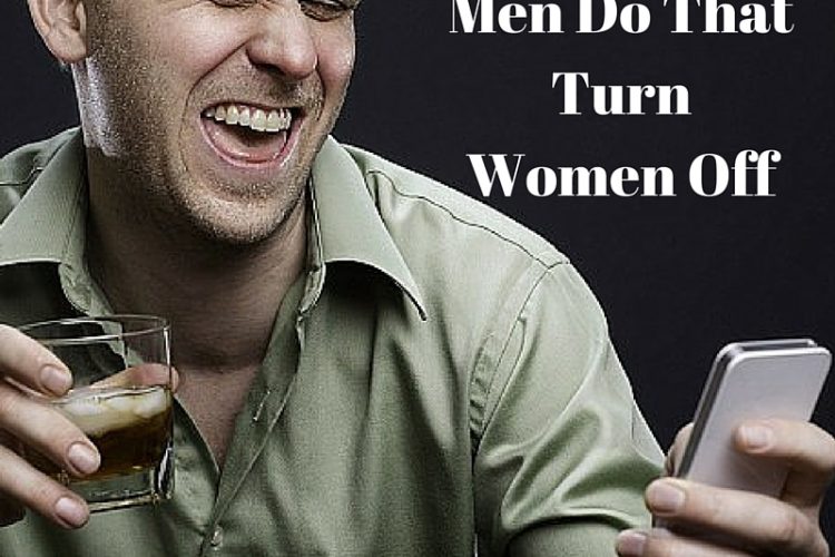 50 Things Men Do That Turn Women Off