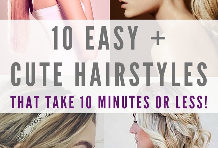 10 Hairstyles That Take Less Than 10 Minutes