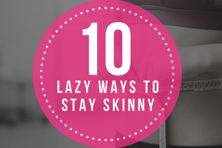 10_lazy_ways_stay_skinny
